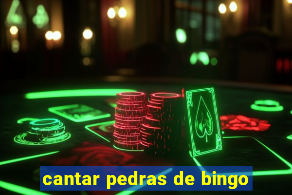 cantar pedras de bingo